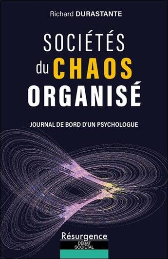 Couverture du livre « Sociétés du chaos organisé : Journal de bord d'un psychologue » de Richard Durastante aux éditions Marco Pietteur