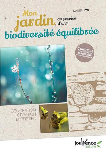 Couverture du livre « Mon jardin au service d'une biodiversité équilibrée » de Daniel Lys aux éditions Jouvence