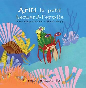 Couverture du livre « Ariti Le Petit Bernard L'Ermite - Livre » de  aux éditions Mers Australes