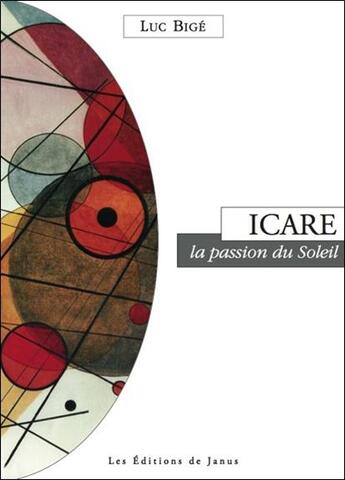 Couverture du livre « Icare ; la passion du soleil » de Luc Bige aux éditions Janus