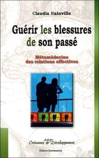 Couverture du livre « Guerir les blessures de son passe » de Rainville Claudia aux éditions Quintessence