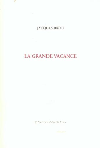 Couverture du livre « Grande vacance (la) » de Jacques Brou aux éditions Leo Scheer