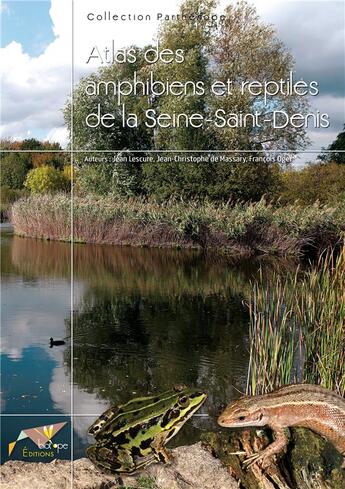 Couverture du livre « Atlas des amphibiens et reptiles de la Seine-Saint-Denis » de Jean-Christophe De Massary et Jean Lescure et Francois Oger aux éditions Biotope