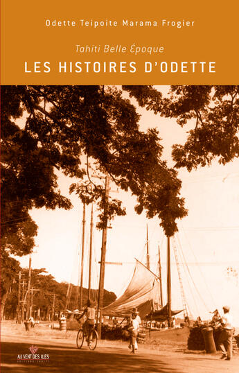 Couverture du livre « Les histoires d'Odette » de Teipoite Marama aux éditions Au Vent Des Iles