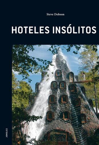 Couverture du livre « Hoteles insolitos » de Steve Dobson aux éditions Jonglez