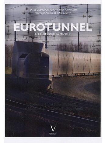 Couverture du livre « Eurotunnel ; 24 heures sous la Manche » de Gounon/Keefe/Gaumy aux éditions Verlhac