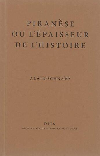 Couverture du livre « Piranèse ou l'épaisseur de l'histoire » de Alain Schnapp aux éditions Inha