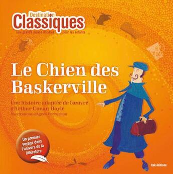 Couverture du livre « DESTINATION CLASSIQUES ; le chien des Baskerville » de Arthur Conan Doyle et Agnes Perruchon aux éditions Itak