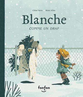 Couverture du livre « Blanche comme un drap » de Chloe Varin et Remi Allen aux éditions Fonfon