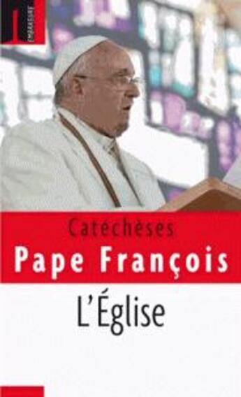Couverture du livre « L'église ; catéchèses » de Pape Francois aux éditions Embrasure