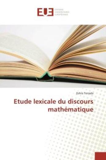 Couverture du livre « Etude lexicale du discours mathematique » de Zohra Terrada aux éditions Editions Universitaires Europeennes