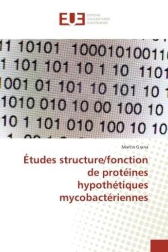 Couverture du livre « Études structure/fonction de protéines hypothétiques mycobactériennes » de Martin Grana aux éditions Editions Universitaires Europeennes