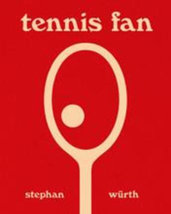 Couverture du livre « Stephan wurth: tennis fan » de Stephan Wurth aux éditions Damiani