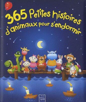 Couverture du livre « 365 petites histoires d'animaux pour s'endormir » de  aux éditions Yoyo Books
