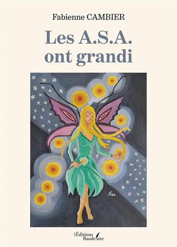 Couverture du livre « Les A.S.A. ont grandi » de Fabienne Cambier aux éditions Baudelaire