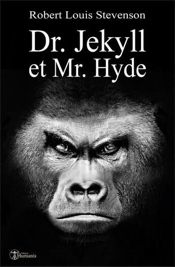 Couverture du livre « Dr. Jekyll et Mr. Hyde » de Robert Louis Stevenson aux éditions Editions Humanis
