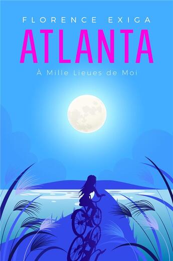 Couverture du livre « Atlanta ; à mille lieues de moi » de Florence Exiga aux éditions Librinova