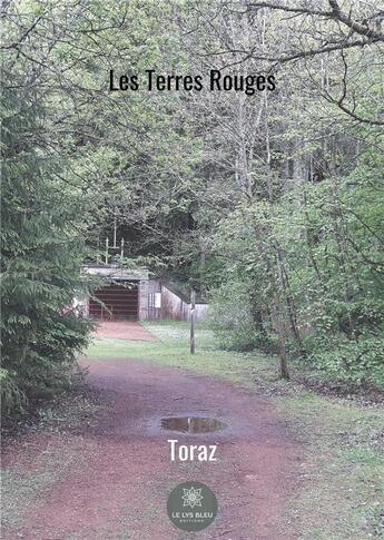 Couverture du livre « Les terres rouges » de Toraz aux éditions Le Lys Bleu