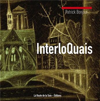 Couverture du livre « Interloquais » de Patrick Bonjour aux éditions La Route De La Soie