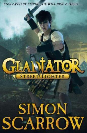 Couverture du livre « Gladiator: Street Fighter » de Simon Scarrow aux éditions Penguin Books Ltd Digital