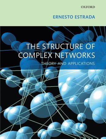 Couverture du livre « The Structure of Complex Networks: Theory and Applications » de Estrada Ernesto aux éditions Oup Oxford