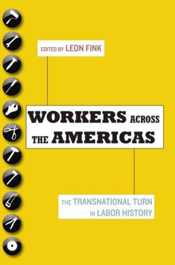 Couverture du livre « Workers Across the Americas: The Transnational Turn in Labor History » de Leon Fink aux éditions Oxford University Press Usa