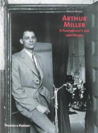 Couverture du livre « Arthur miller a playwright's life and works » de Brater aux éditions Thames & Hudson