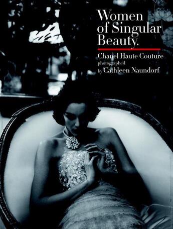 Couverture du livre « Cathleen naundorf women of singular beauty chanel haute couture » de Cathleen Naundorf aux éditions Rizzoli