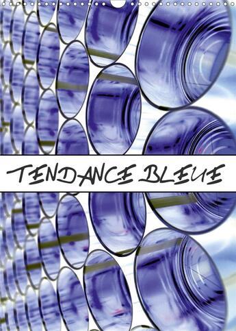 Couverture du livre « Tendance bleue calendrier mural 2020 din a3 vertical - travail photographique sur la » de Thebault Patric aux éditions Calvendo