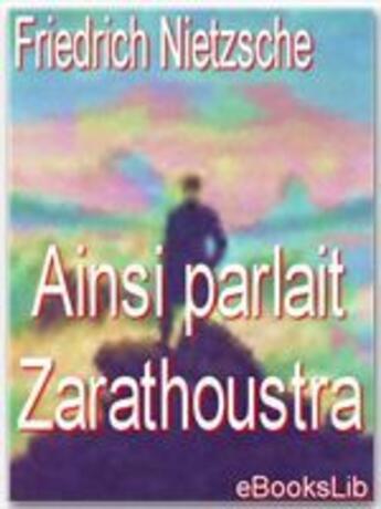 Couverture du livre « Ainsi parlait Zarathoustra » de Friedrich Nietzsche aux éditions Ebookslib