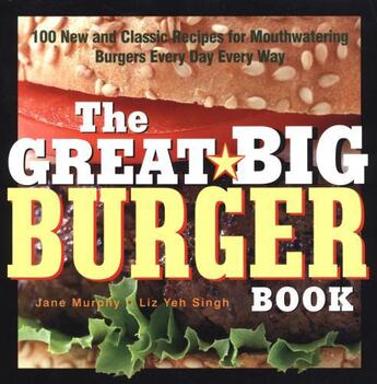 Couverture du livre « The Great Big Burger Book » de Singh Liz Yeh aux éditions Harvard Common Press