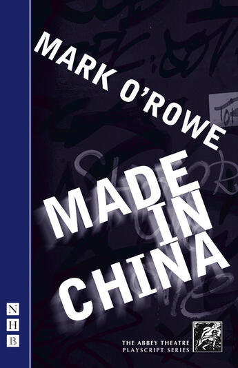 Couverture du livre « Made in China (NHB Modern Plays) » de Mark O'Rowe aux éditions Hern Nick Digital