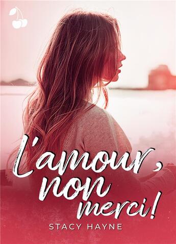 Couverture du livre « L'amour, non merci ! » de Hayne Stacy aux éditions Cherry Publishiing