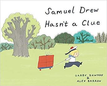 Couverture du livre « Samuel drew hasn't a clue » de Gabby Dawnay aux éditions Tate Gallery