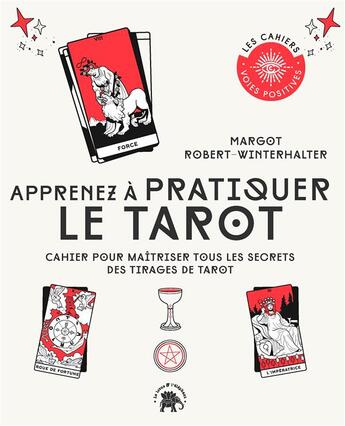 Couverture du livre « Apprenez à pratiquer le tarot : Cahier pour maîtriser tous les secrets des tirages de tarot » de Margot Robert-Winterhalter aux éditions Le Lotus Et L'elephant