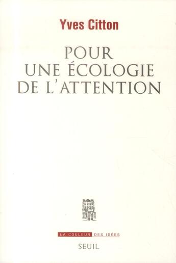 Couverture du livre « Pour une écologie de l'attention » de Yves Citton aux éditions Seuil