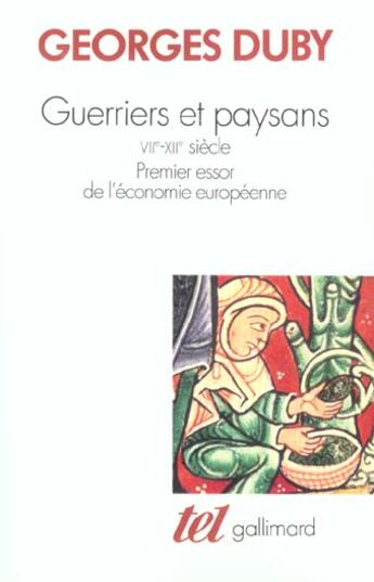 Couverture du livre « Guerriers et paysans: VII-XII siècle, premier essor de l'économie européenne » de Georges Duby aux éditions Gallimard