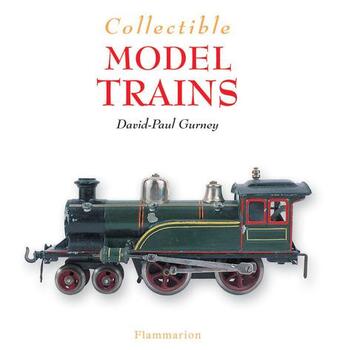 Couverture du livre « Collectible model trains » de David-Paul Gurney aux éditions Flammarion