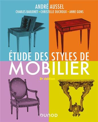 Couverture du livre « Étude des styles de mobilier (3e édition) » de Andre Aussel et Charles Barjonet et Christelle Ducroux et Anne Gons aux éditions Dunod