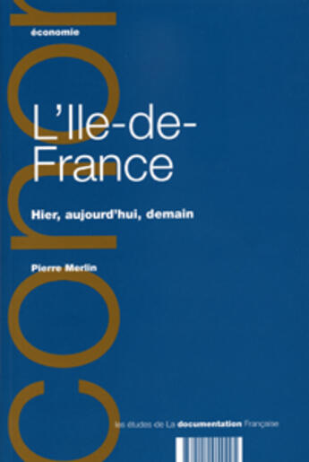 Couverture du livre « L'ile-de-france, hier, aujourd'hui, demain » de Pierre Merlin aux éditions Documentation Francaise