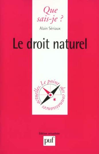 Couverture du livre « Le droit naturel qsj 2806 » de Alain Seriaux aux éditions Que Sais-je ?