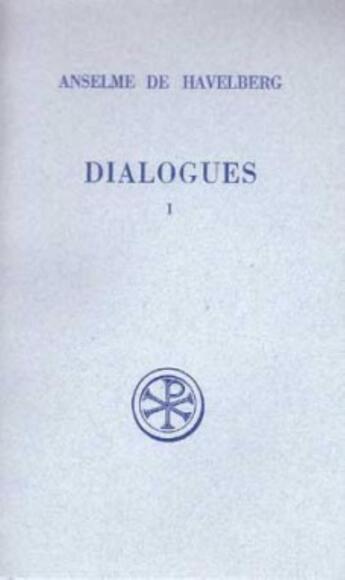 Couverture du livre « Dialogues - Livre 1 » de Anselme De Havelberg aux éditions Cerf