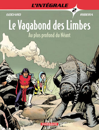 Couverture du livre « Le vagabond des limbes ; intégrale t.2 ; au plus profond du neant » de Christian Godard et Julio Ribera aux éditions Dargaud