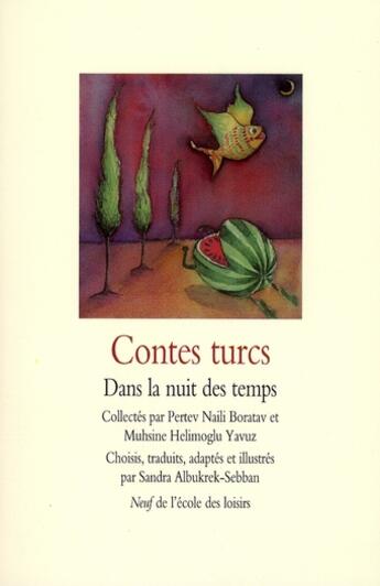 Couverture du livre « Contes turcs ; dans la nuit des temps » de Albukrek Sebban aux éditions Ecole Des Loisirs