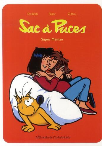 Couverture du livre « Sac à puces ; super maman » de Falzar et Zidrou et De Brab aux éditions Ecole Des Loisirs