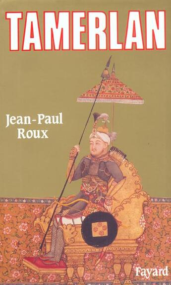 Couverture du livre « Tamerlan » de Jean-Paul Roux aux éditions Fayard