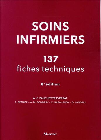 Couverture du livre « Soins infirmiers : 137 fiches techniques (8e édition) » de Anne-Francoise Pauchet-Traversat aux éditions Maloine