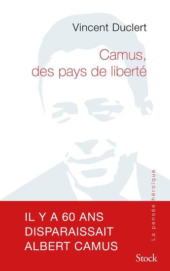 Couverture du livre « Camus, des pays de liberté » de Vincent Duclert aux éditions Stock