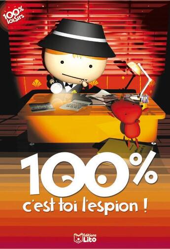 Couverture du livre « 100 % c'est toi l'espion ! » de Peault/De Mullenheim aux éditions Lito