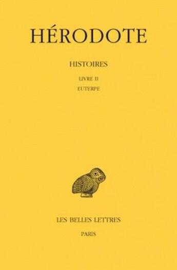 Couverture du livre « Histoires Tome 2 ; livre 2 ; Euterpe » de Herodote aux éditions Belles Lettres